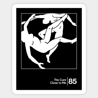 Close To Me - The Cure / Minimal Graphic Artwork Design Sticker